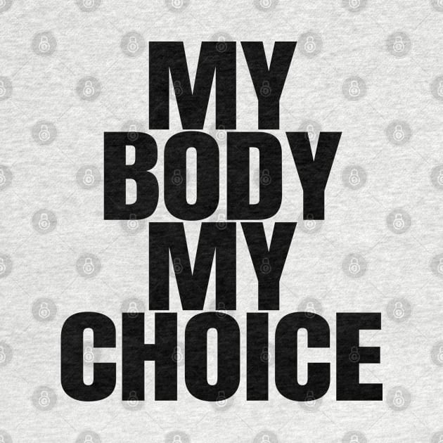 My Body My Choice by ShopBuzz